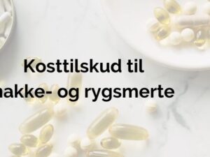 Kosttilskud til nakkesmerte og lændesmerte